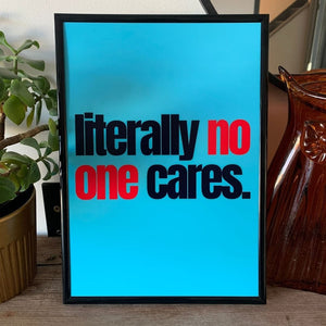 -Literally Who Cares- Wall Art Print-Famous Rebel
