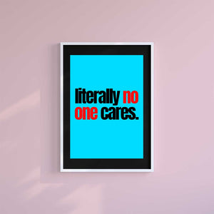Large (A2) 16.5" x 23.4" inc Mount-Black-Literally Who Cares- Wall Art Print-Famous Rebel