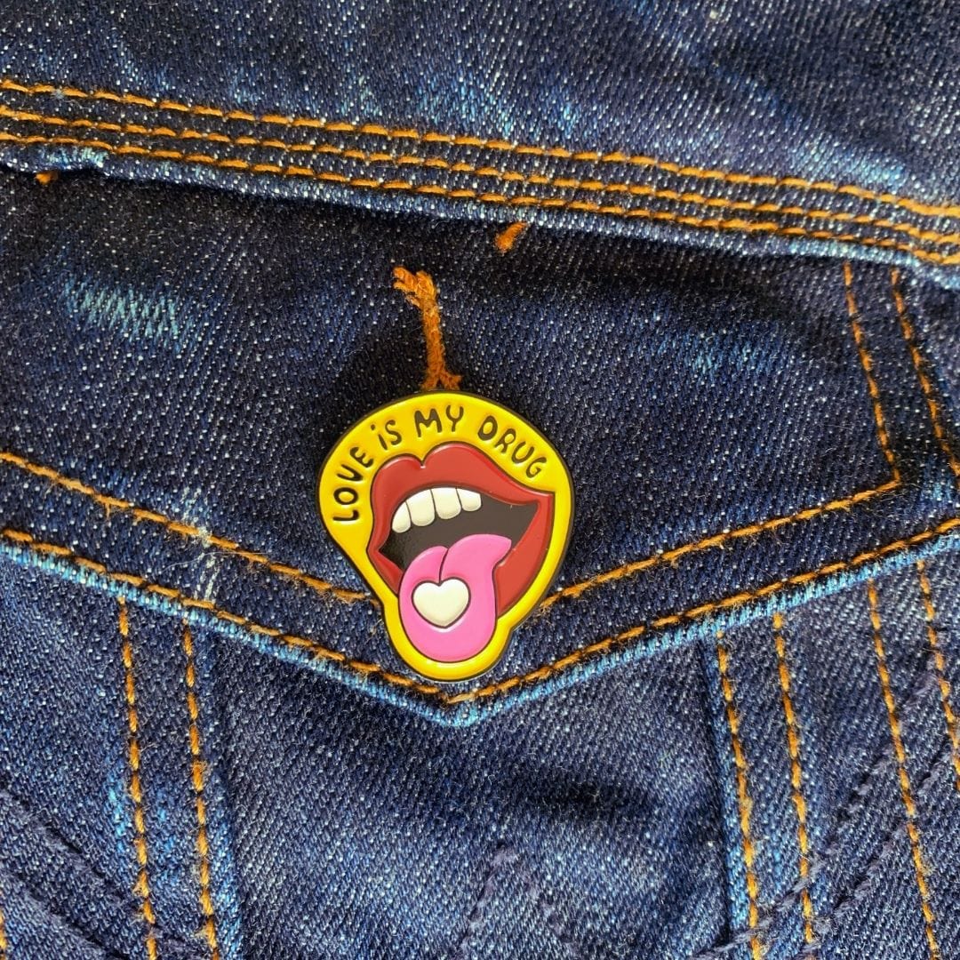Love Is My Drug - Pin Badge Famous Rebel