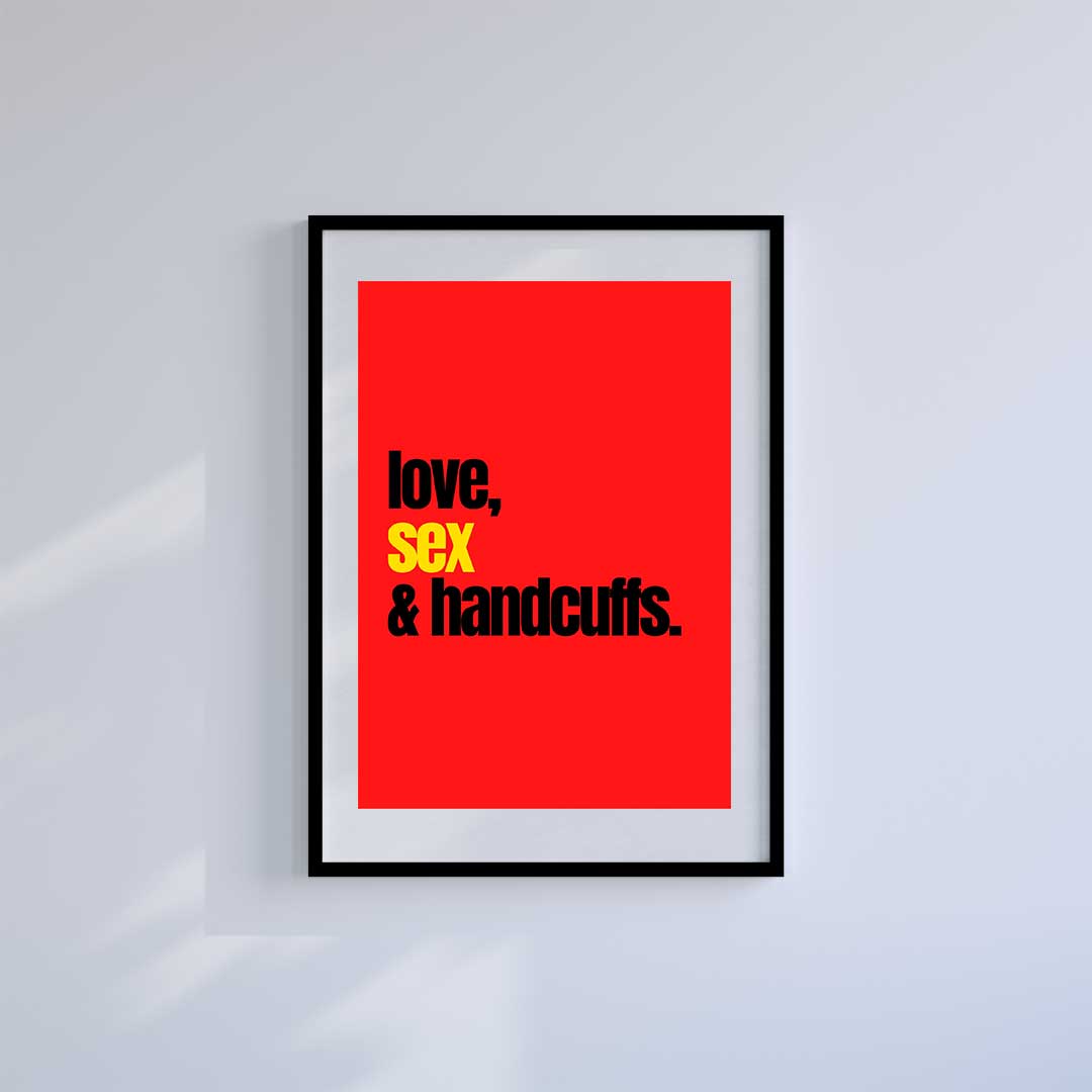 -Love, Sex and Handcuffs- Wall Art Print-Famous Rebel