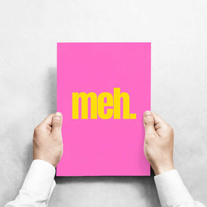 -Meh- Wall Art Print-Famous Rebel