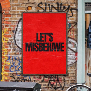 -Misbehaving- Wall Art Print-Famous Rebel