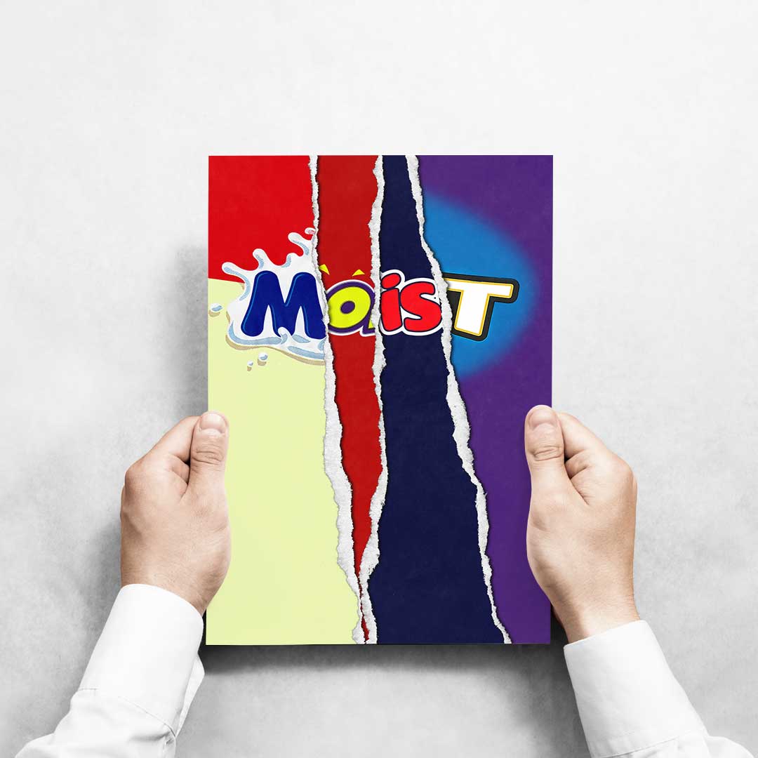 -Moist-Wall Art Print-Famous Rebel
