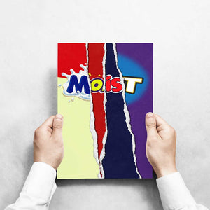 -Moist-Wall Art Print-Famous Rebel