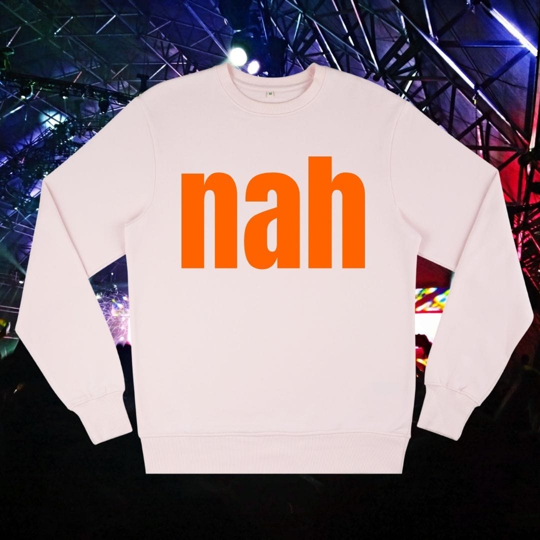 Nah- Sweatshirt-Famous Rebel