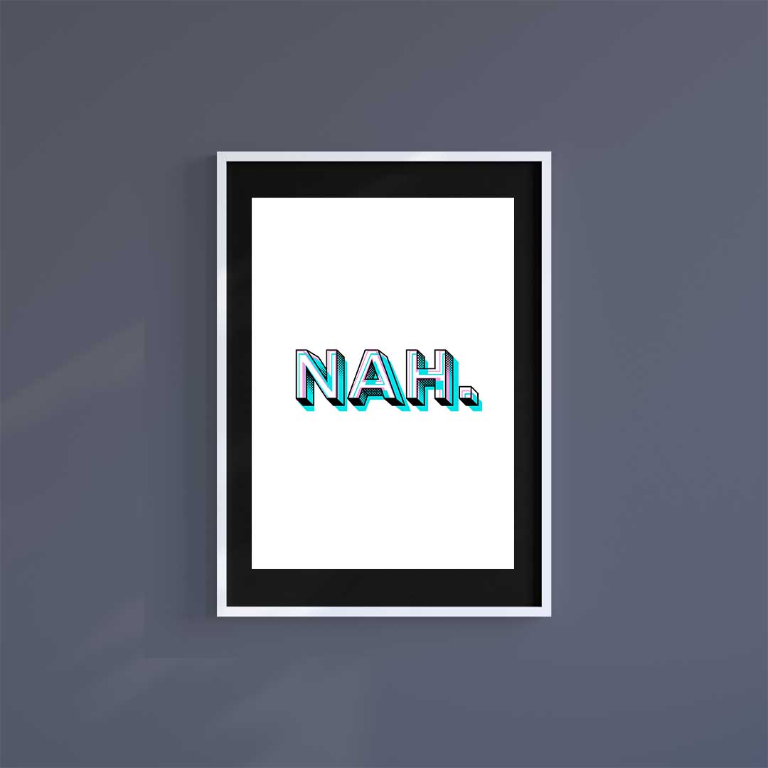 Large (A2) 16.5" x 23.4" inc Mount-White-Nah - Wall Art Print-Famous Rebel