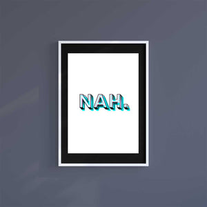 Large (A2) 16.5" x 23.4" inc Mount-White-Nah - Wall Art Print-Famous Rebel