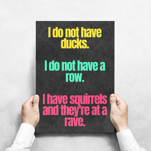 -No Ducks. No Row.- Wall Art Print-Famous Rebel