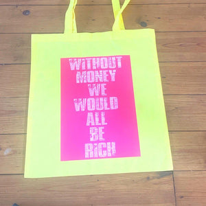 No Money- Tote Bag Famous Rebel
