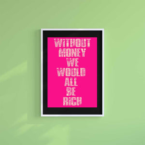 Large (A2) 16.5" x 23.4" inc Mount-Black-No Money - Wall Art Print-Famous Rebel