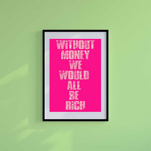 Small 10"x8" inc Mount-White-No Money - Wall Art Print-Famous Rebel