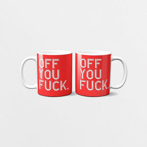 Off You Fuck-Red -Mug-Famous Rebel