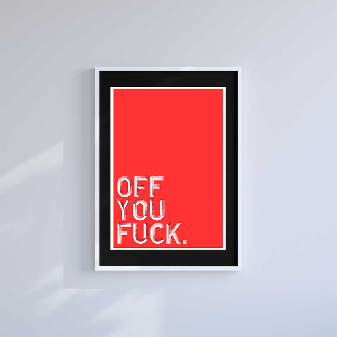 Medium (A3) 11.75" x 16.5" inc Mount-Black-Off You Fuck - Wall Art Print-Famous Rebel