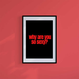 Medium (A3) 11.75" x 16.5" inc Mount-White-So Sexy- Wall Art Print-Famous Rebel