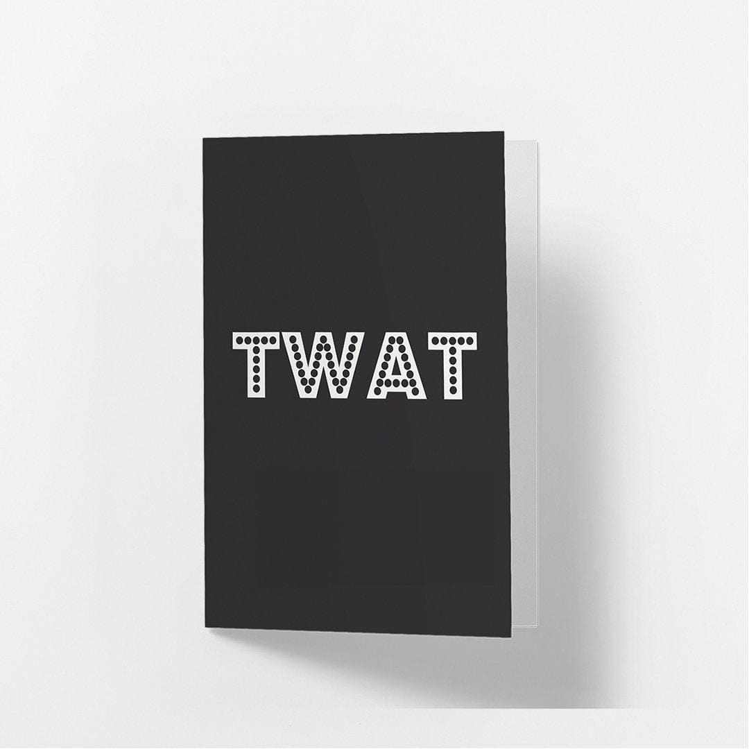 Twat - Greetings Card Famous Rebel