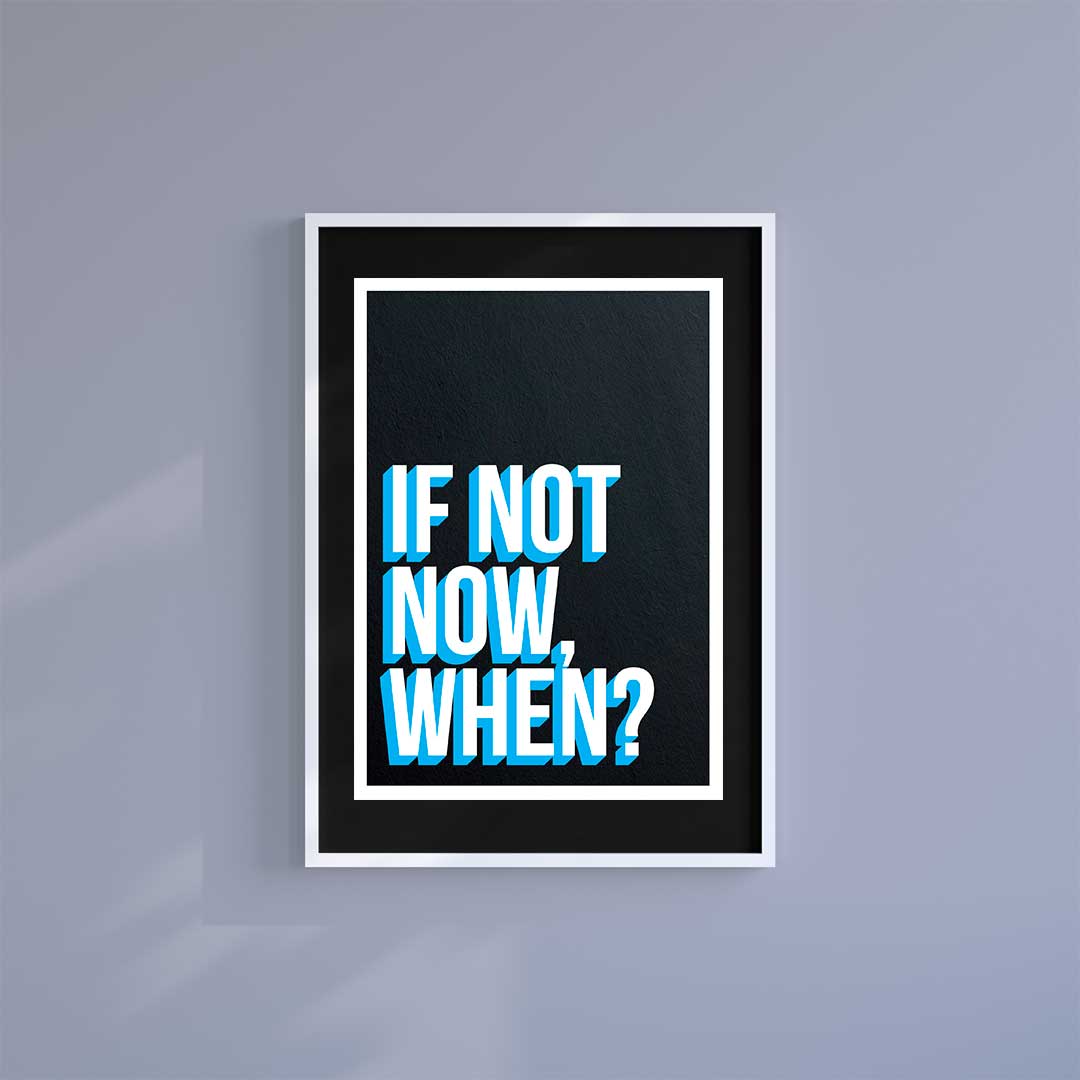 Small 10"x8" inc Mount-Black-When? - Wall Art Print-Famous Rebel