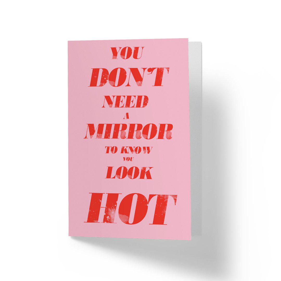 You look Hot - Greetings Card Famous Rebel