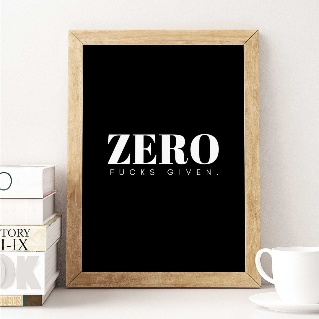 Zero Fucks - Wall Art Print-Wall Art Print-Famous Rebel