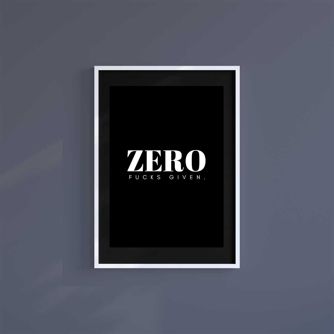 Small 10"x8" inc Mount-Black-Zero Fucks - Wall Art Print-Famous Rebel